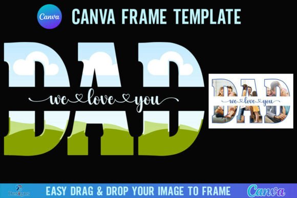 Father's Day We Love You DAD Canva Frame: A Designer's Guide to a Heartfelt Asset